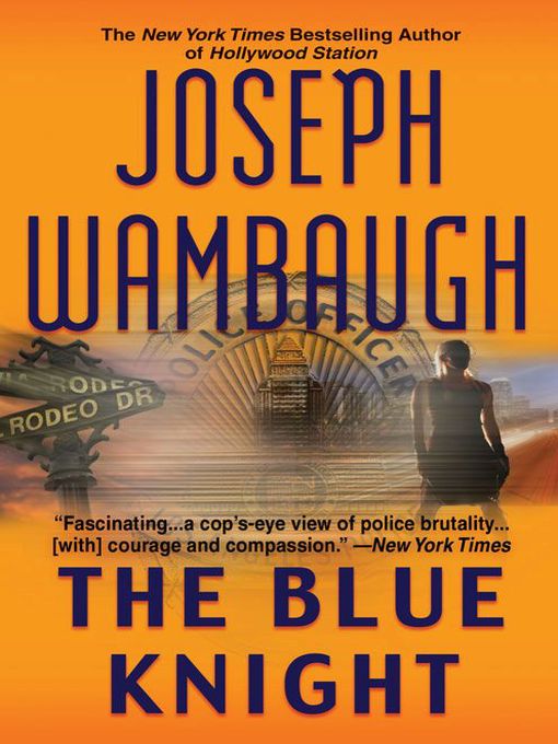 Title details for The Blue Knight by Joseph Wambaugh - Available
